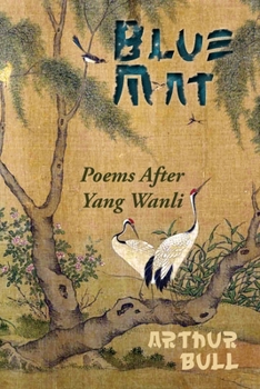 Paperback The Blue Mat: Poems After Yang Wanli Book