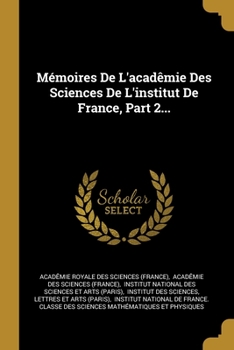 Paperback M?moires De L'acad?mie Des Sciences De L'institut De France, Part 2... [French] Book