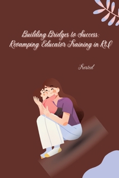 Paperback Building Bridges to Success: Revamping Educator Training in RtI Book