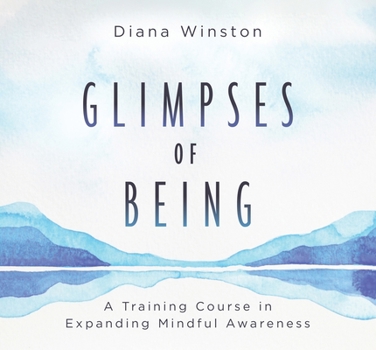 Audio CD Glimpses of Being: A Training Course in Expanding Mindful Awareness Book