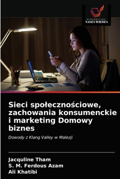 Paperback Sieci spolecznościowe, zachowania konsumenckie i marketing Domowy biznes [Polish] Book