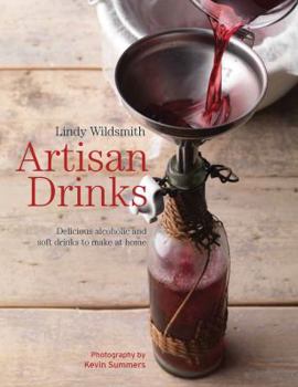 Paperback Artisan Drinks: Delicious Alcoholic and Soft Drinks to Make at Home Book