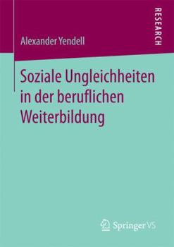 Paperback Soziale Ungleichheiten in Der Beruflichen Weiterbildung [German] Book