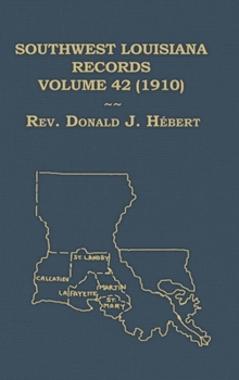 Hardcover Southwest Louisiana Records Volume 42(XLII), 1910 Book