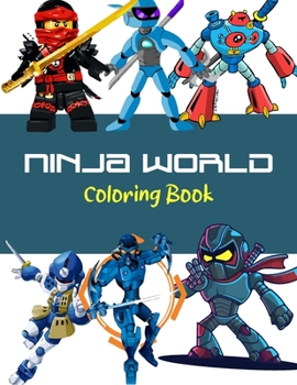 Paperback Ninja World Coloring Book: Colouring Books for Kids, Teens, Adults those love ninja Book