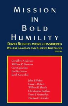 Paperback Mission in Bold Humility: David Bosch's Work Considered Book