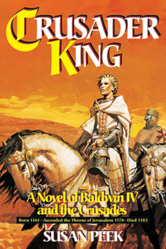 Paperback Crusader King: A Novel of Baldwin IV and the Crusades Book