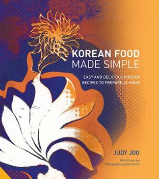 Hardcover Korean Food Made Simple: Easy and Delicious Korean Recipes to Prepare at Home Book