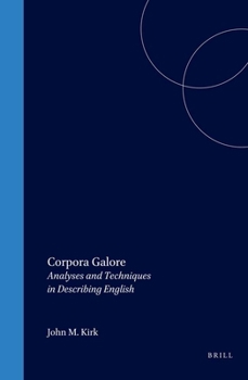 Paperback Corpora Galore: Analyses and Techniques in Describing English (Language and Computers, 30) Book