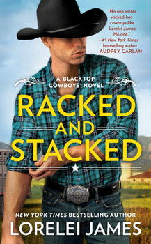 Racked and Stacked - Book #9 of the Blacktop Cowboys