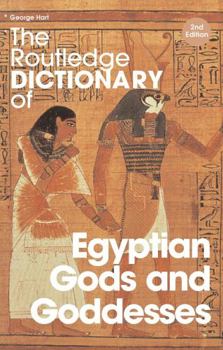 Hardcover The Routledge Dictionary of Egyptian Gods and Goddesses Book