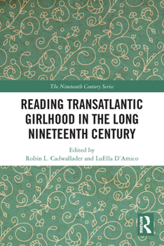 Paperback Reading Transatlantic Girlhood in the Long Nineteenth Century Book