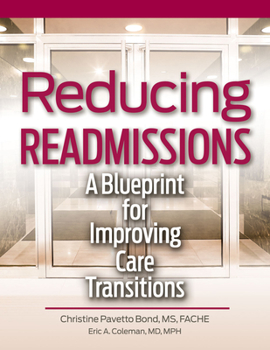 Paperback Reducing Readmissions: A Blueprint for Improving Care Transitions Book