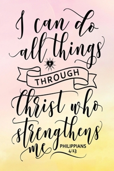 Paperback Daily Gratitude Journal: Christ Who Strengthens Me Philippians 4:13 - Daily and Weekly Reflection - Positive Mindset Notebook - Cultivate Happi Book