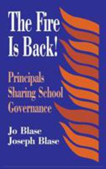 Hardcover The Fire Is Back!: Principals Sharing School Governance Book