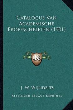 Paperback Catalogus Van Academische Proefschriften (1901) [Dutch] Book