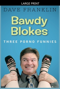 Bawdy Blokes: Three Porno Funnies