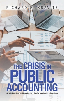 Hardcover The Crisis in Public Accounting: And the Steps Needed to Reform the Profession Book