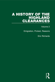 Hardcover A History of the Highland Clearances: Emigration, Protest, Reasons Book