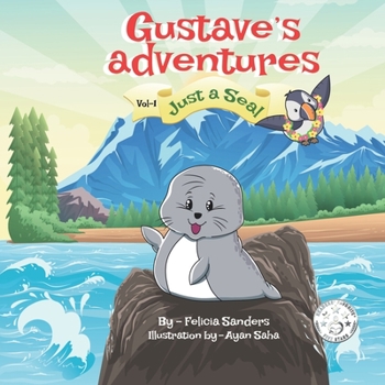 Paperback Gustave's Adventures Vol 1: Just a Seal Book
