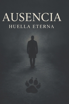 Paperback Ausencia: Huella eterna (Spanish Edition) [Spanish] Book