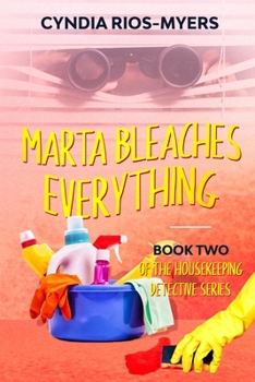Paperback Marta Bleaches Everything: Book Two of the Housekeeping Detective Series Book