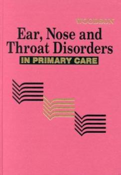 Hardcover Ear, Nose & Throat Disorders in Primary Care Book
