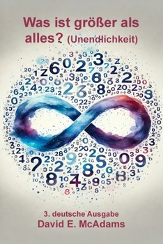Was ist größer als alles?: Unendlichkeit (Mathematikbücher Für Kinder) (German Edition)