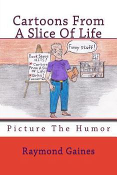 Paperback Cartoons From A Slice Of Life Book