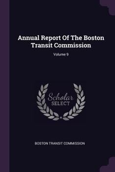 Paperback Annual Report of the Boston Transit Commission; Volume 9 Book