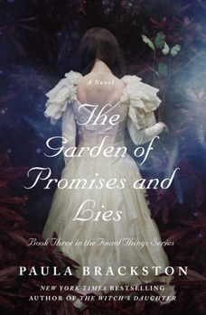 The Garden of Promises and Lies - Book #3 of the Found Things