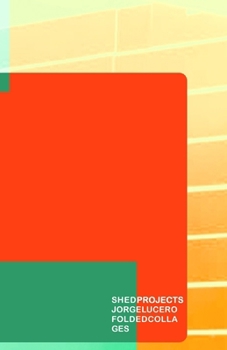 Paperback SHED GALLERY presents JORGE LUCERO: Folded Collages Book