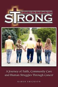 Paperback Together Strong: A Journey of Faith, Community Care and Human Struggles Through Cancer Book