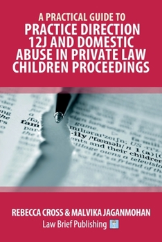 Paperback A Practical Guide to Practice Direction 12J and Domestic Abuse in Private Law Children Proceedings Book
