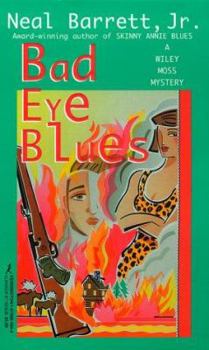Bad Eye Blues (Wiley Moss, #4) - Book #4 of the Wiley Moss