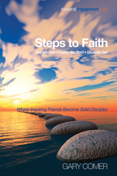 Paperback Steps to Faith: Examine Faith-Explore Questions-Encounter God Book