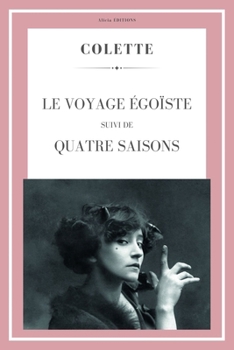 Paperback Le Voyage égoïste: Suivi de Quatre saisons [French] Book