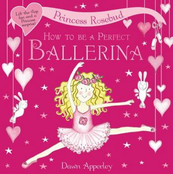 Hardcover How to Be a Perfect Ballerina Book