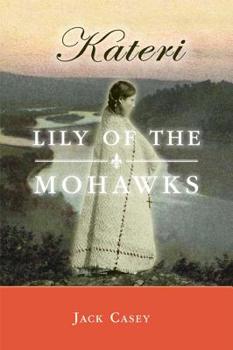Paperback Kateri: Lily of the Mohawks Book