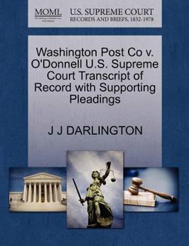 Paperback Washington Post Co V. O'Donnell U.S. Supreme Court Transcript of Record with Supporting Pleadings Book
