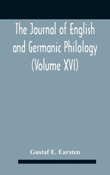 Hardcover The Journal Of English And Germanic Philology (Volume Xvi) Book