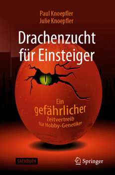 Paperback Drachenzucht Für Einsteiger: Ein Gefährlicher Zeitvertreib Für Hobby-Genetiker [German] Book