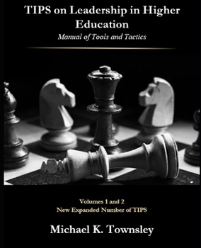Paperback TIPS on Leadership in Higher Education: Manual of Tools, and Tactics Book