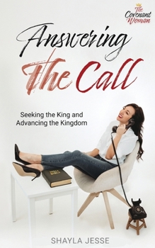 Paperback Answering the Call: Seeking the King and Advancing the Kingdom Book