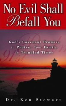 Paperback No Evil Shall Befall You: God's Covenant Promise to Protect Your Family in Troubled Times Book