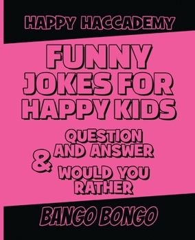 Funny Jokes for Happy Kids - Question and answer + Would you Rather - Illustrated: Happy Haccademy - Hilarious Jokes That Will Make You Laugh Out ... Screen Free Family Time Children Will Love