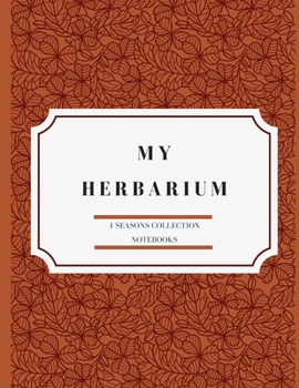 Paperback My herbarium: A perfect notebook for nature and herb-lovers - for plant collecting, sketching and identifying leaves and flowers (ve Book