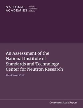 An Assessment of the National Institute of Standards and Technology Center for Neutron Research: Fiscal Year 2025