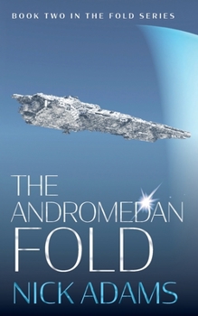 The Andromedan Fold (The Fold) - Book #2 of the Fold