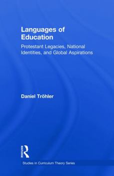 Paperback Languages of Education: Protestant Legacies, National Identities, and Global Aspirations Book